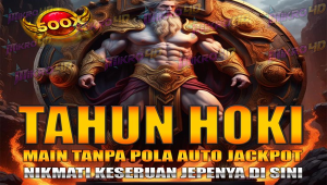 Tahun Hoki Main Tanpa Pola Auto Jackpot Nikmati JP-nya di Sini